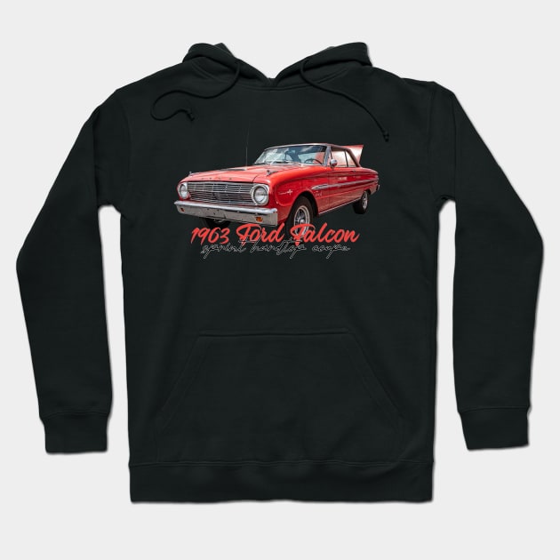 1963 Ford Falcon Sprint Hardtop Coupe Hoodie by Gestalt Imagery